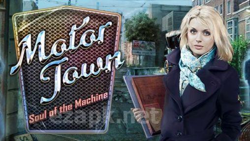 Motor town: Soul of the machine