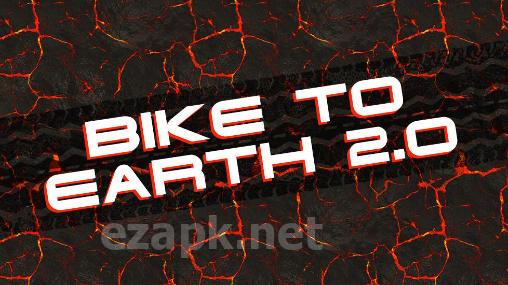 Bike to Earth 2.0