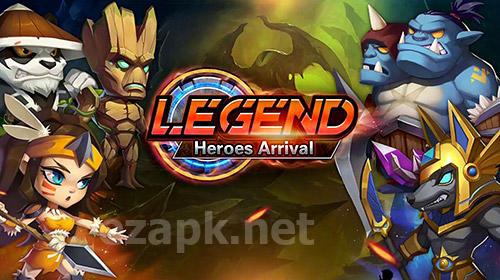 Legend: Heroes arrival