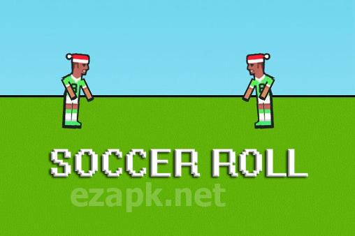 Soccer roll