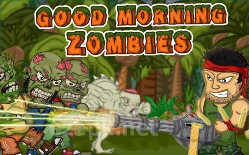 Good morning zombies