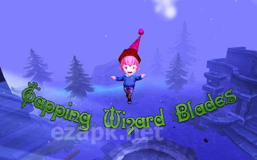 Tapping wizard blades
