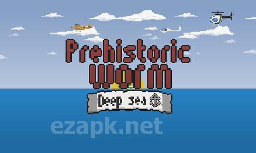 Prehistoric worm: Deep sea