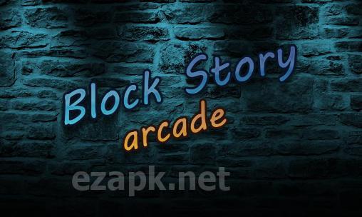 Block story: Arcade