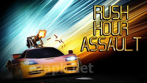 Rush hour assault