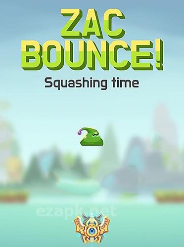 Zac bounce