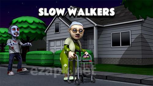 Slow walkers