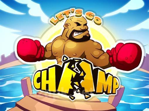 Let's go champ