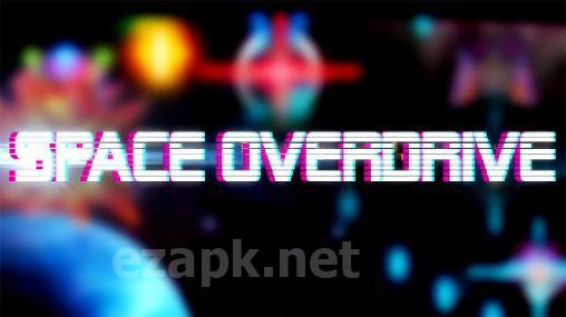 Space overdrive