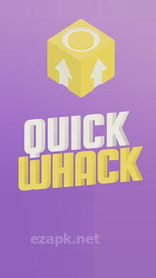 Quick whack