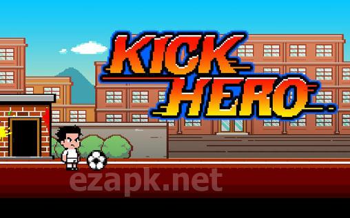 Kick hero