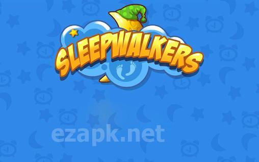 Sleepwalkers