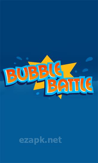 Bubble battle