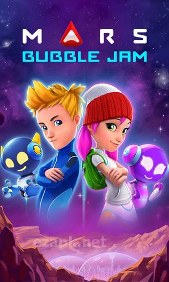 Mars: Bubble jam