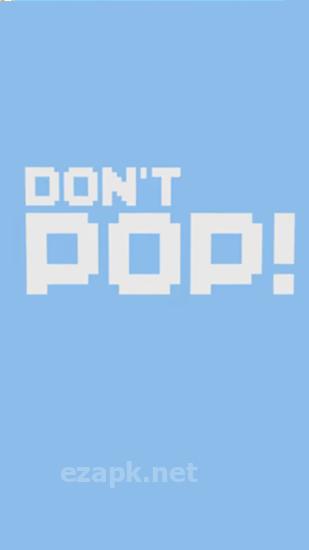 Don't pop! Dodge and deliver
