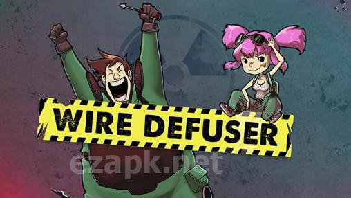 Wire defuser