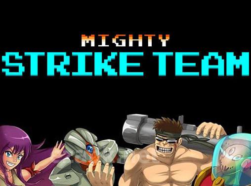 Mighty strike team