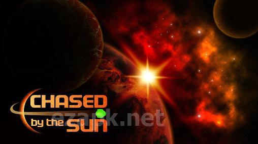 Chased by the sun