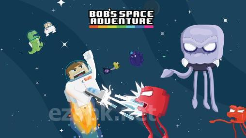 Bob's space adventure