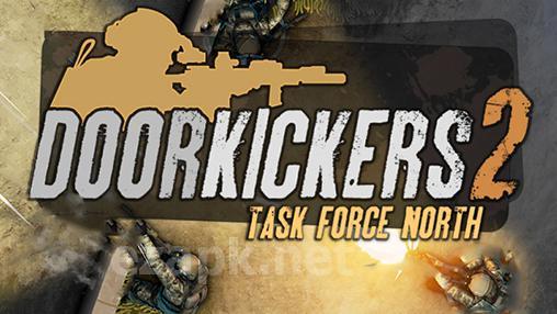 Door kickers 2: Task force North