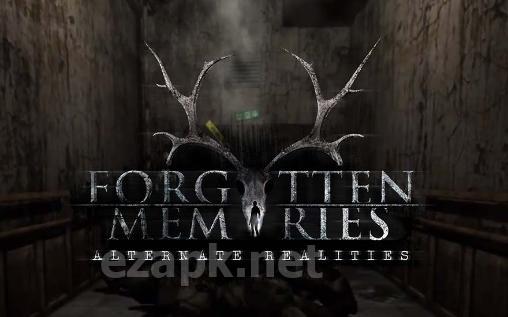 Forgotten memories: Alternate realities
