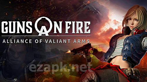 Alliance of valiant arms: Guns on fire