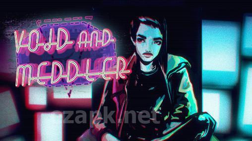 Void and meddler