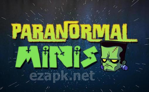 Paranormal minis