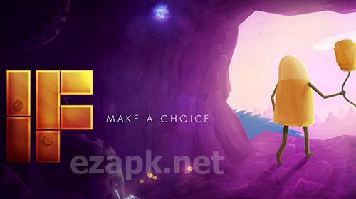 If: Make a choise