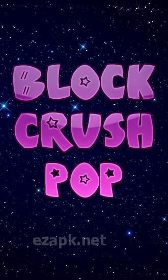 Block crush pop
