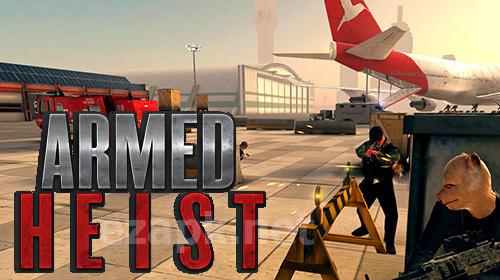 Armed heist