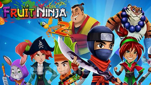 Fruit ninja 2