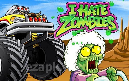 I hate zombies