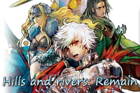 Hills and rivers: Remain