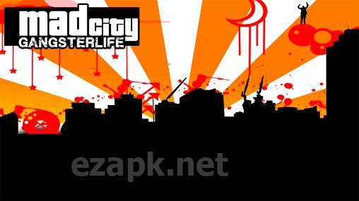 Mad city: Gangster life