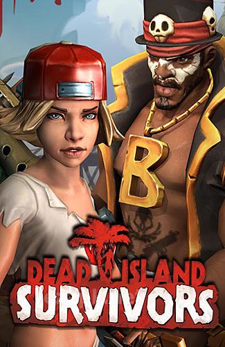 Dead island: Survivors
