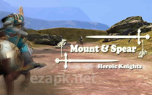 Mount and spear: Heroic knights