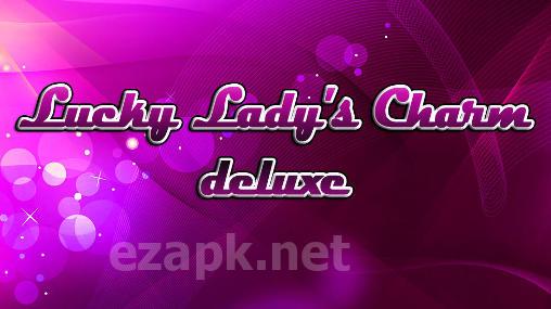 Lucky lady's charm deluxe