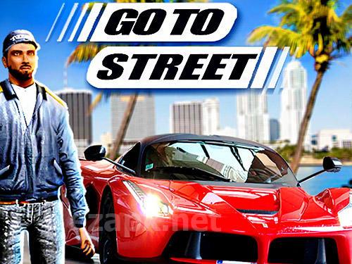 Go to street