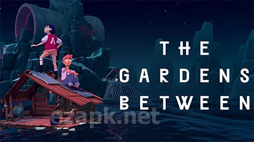 The gardens between