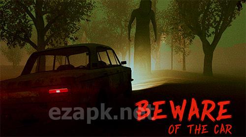Beware of the car