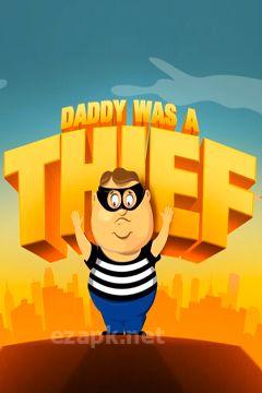 Daddy Was A Thief