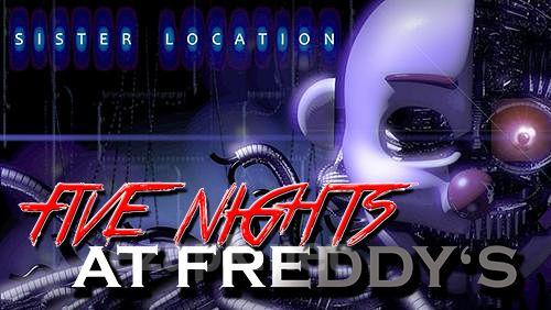Five nights at Freddy's: Sister location