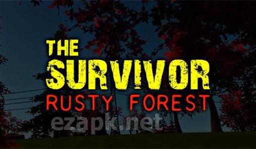 The survivor: Rusty forest