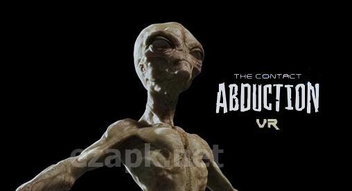 VR Abduction: The contact