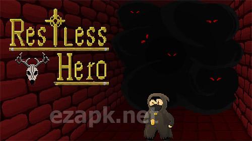 Restless hero