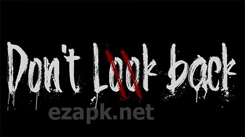 Don't look back