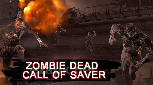 Zombie dead: Call of saver