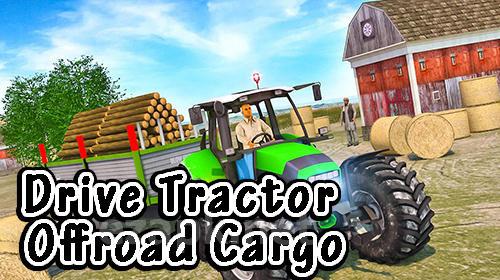 Drive tractor offroad cargo: Farming games