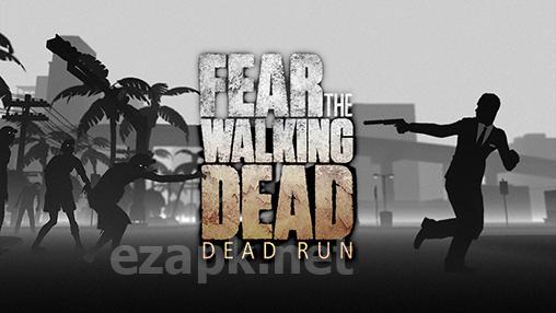 Fear the walking dead: Dead run